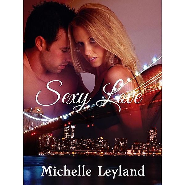 Sexy Love, Michelle Leyland