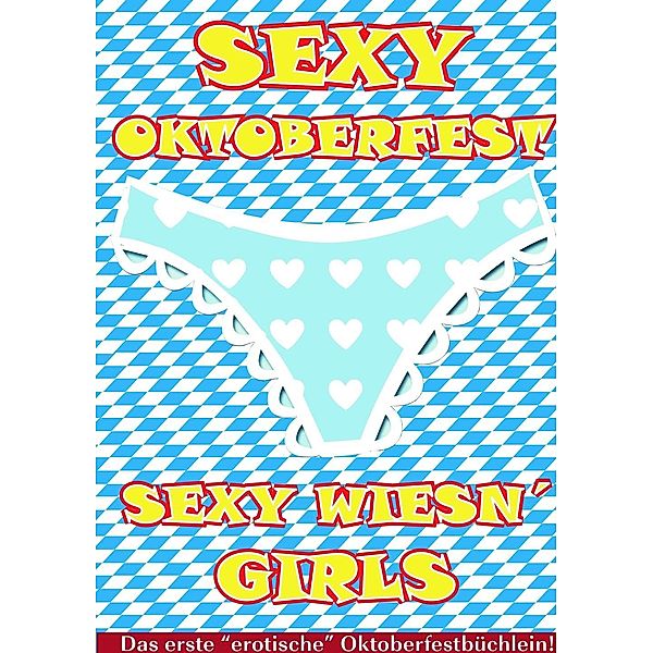 Sexy Oktoberfest & Sexy Wiesn' Girls, Alois Gmeiner