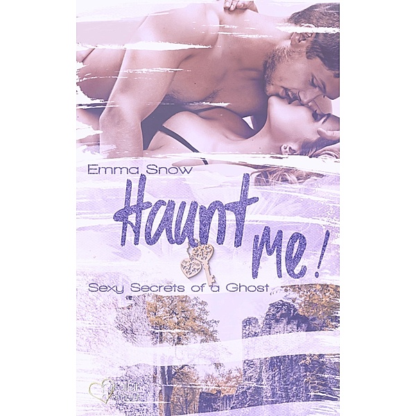 Sexy Secrets of a Ghost: Haunt me! / Sexy Secrets Bd.2, Emma Snow