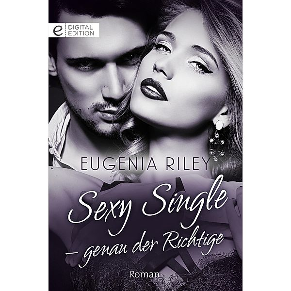 Sexy Single - genau der Richtige, Eugenia Riley