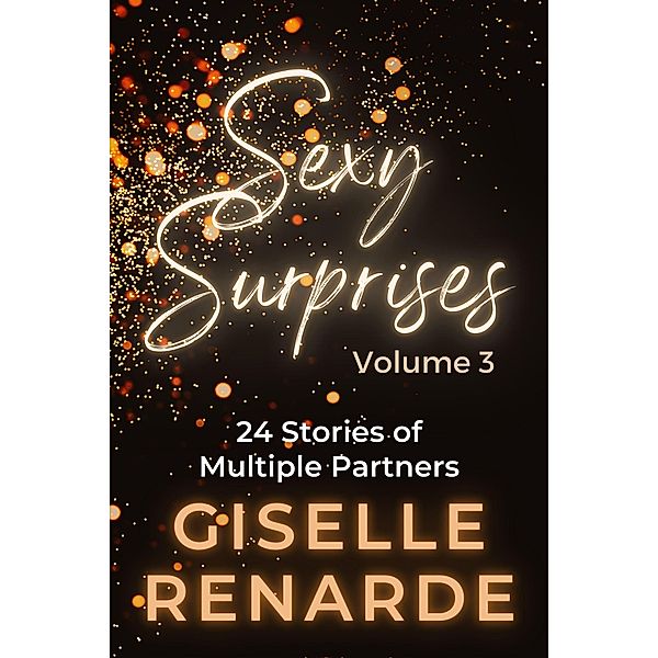 Sexy Surprises Volume 3: 24 Stories of Multiple Partners, Giselle Renarde