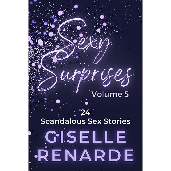 Sexy Surprises Volume 5: 24 Scandalous Sex Stories, Giselle Renarde