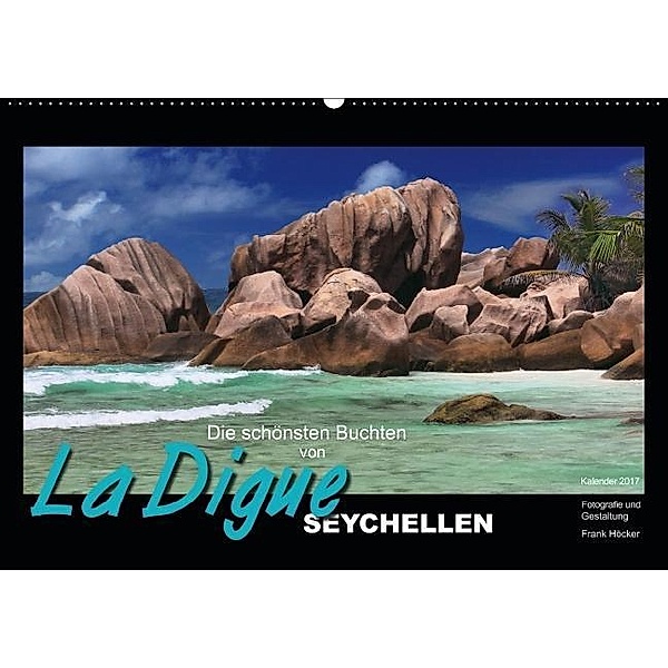 Seychellen - die schönsten Buchten von La Digue (Wandkalender 2017 DIN A2 quer), Frank Höcker