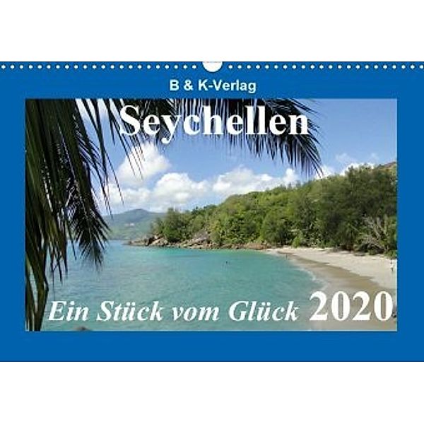 Seychellen - Ein Stück vom Glück (Wandkalender 2020 DIN A3 quer), Monika Müller