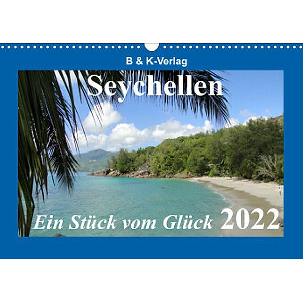 Seychellen - Ein Stück vom Glück (Wandkalender 2022 DIN A3 quer), Bild- & Kalenderverlag Monika Müller