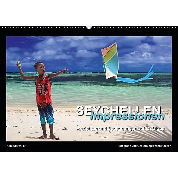 Seychellen Impressionen - Ansichten und Begegnungen auf La Digue (Wandkalender 2017 DIN A2 quer), Frank Höcker