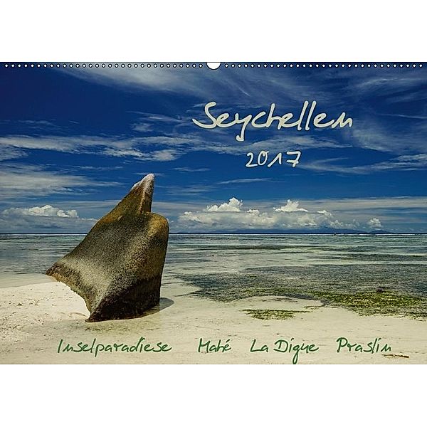 Seychellen - Inselparadiese Mahé La Digue Praslin (Wandkalender 2017 DIN A2 quer), Silke Liedtke Reisefotografie