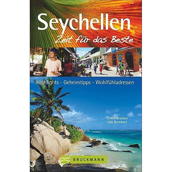 Seychellen - Zeit für das Beste, Erwin Brunner, Udo Bernhart