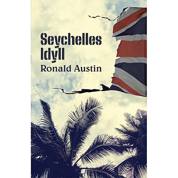 Seychelles Idyll / The Conrad Press, Ronald Austin
