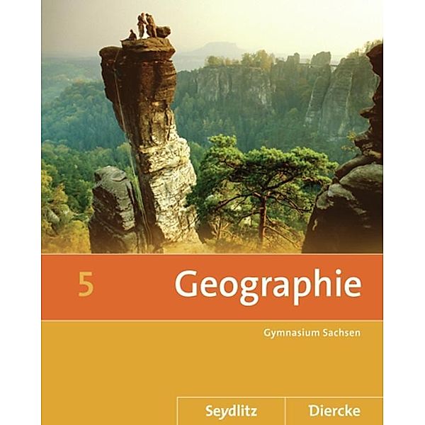 Seydlitz Diercke Geographie, Ausgabe 2011 Sachsen: Diercke / Seydlitz Geographie - Ausgabe 2011 für die Sekundarstufe I in Sachsen