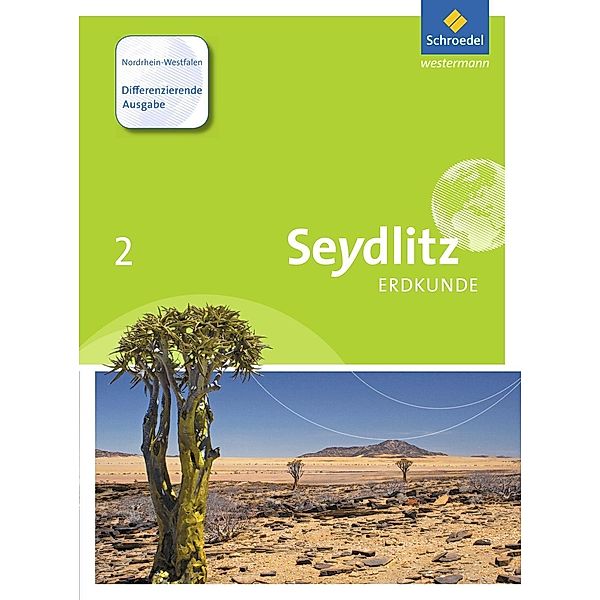 Seydlitz Erdkunde, Differenzierende Ausgabe Nordrhein-Westfalen 2015: 2 Seydlitz Erdkunde - Differenzierende Ausgabe