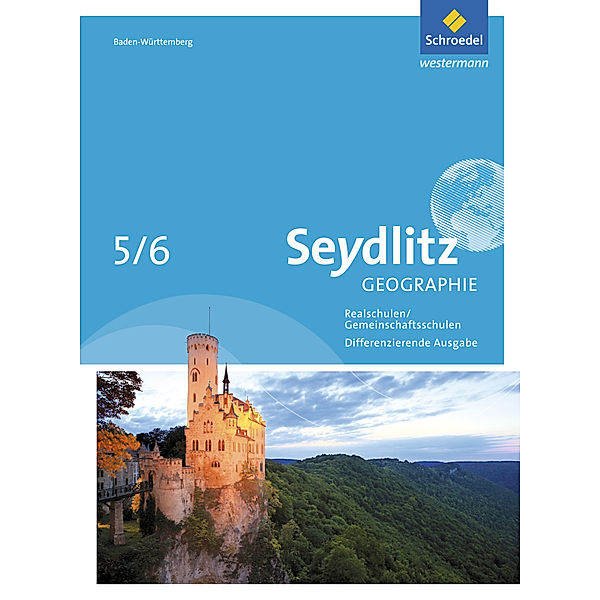 Seydlitz Geographie - Ausgabe 2016 für Gemeinschaftsschulen und Realschulen in Baden-Württemberg, Jürgen Alber, Andreas Langbein, Hartmut Meier, Birgit Neuer, Brigitte Ochsenwadel, Johannes Ruckenbrod, Hans-Jürgen Schutzbach