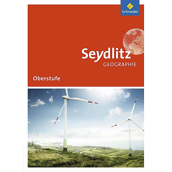 Seydlitz Geographie - Ausgabe 2016 für die Sekundarstufe II in Sachsen und Thüringen, Wolfgang Gerber, Peter Köhler, Kerstin Bräuer, Frank Morgeneyer