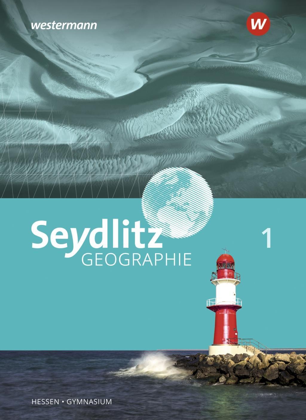 Schülerband 1 Seydlitz Geographie Ausgabe 2019 für Gymnasien in Hessen 