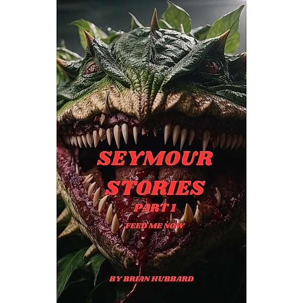 Seymour Stories (Part 1, #1) / Part 1, Brian Hubbard