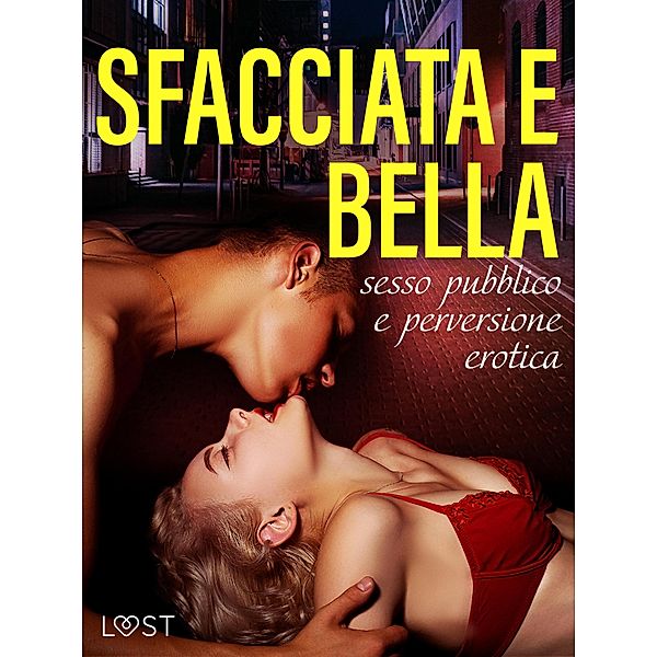 Sfacciata e bella: sesso pubblico e perversione erotica, Lust Authors