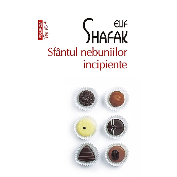 Sfântul nebuniilor incipiente / Top 10+, Elif Shafak