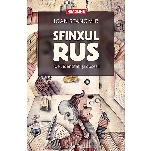 Sfinxul rus. Idei, identitati ¿i obsesii / Headline, Ioan Stanomir