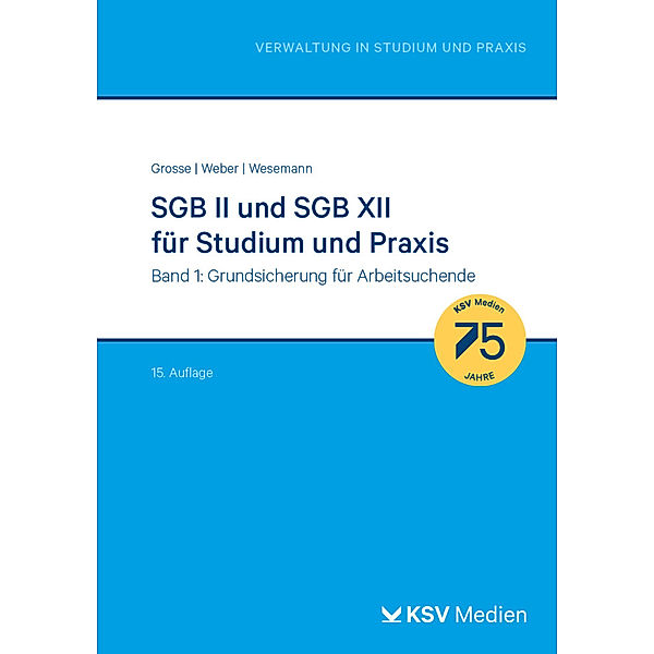 SGB II und SGB XII für Studium und Praxis (Bd. 1/3), Michael Grosse, Dirk Weber, Michael Wesemann