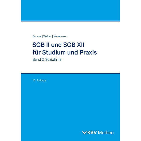 SGB II und SGB XII für Studium und Praxis (Bd. 2/3), Michael Grosse, Dirk Weber, Michael Wesemann