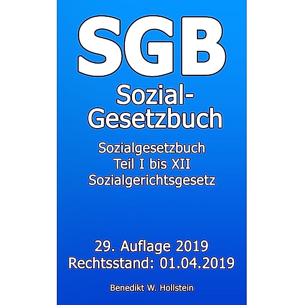 SGB Sozialgesetzbuch / Aktuelle Gesetzestexte Bd.4, Benedikt W. Hollstein