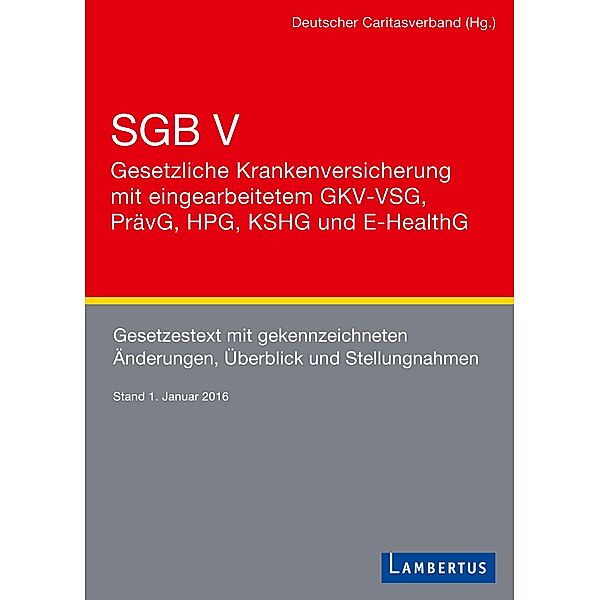 SGB V - Gesetzliche Krankenversicherung mit eingearbeitetem GKV-VSG, PrävG, HPG, KHSG und E-HealthG