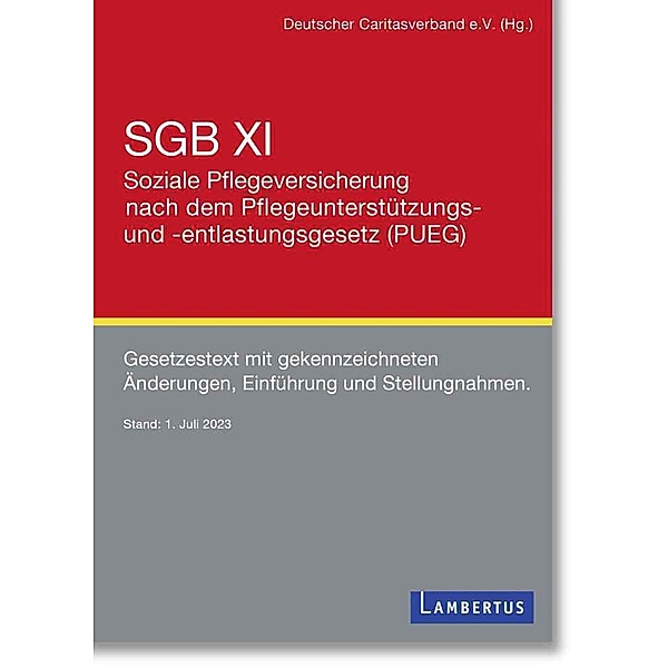 SGB XI Soziale Pflegeversicherung nach dem Pflegeunterstützungs- und -entlastungsgesetz (PUEG), Deutscher Caritasverband e.V.