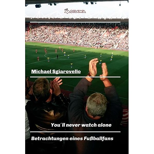 Sgiarovello, M: You´ll never watch alone, Michael Sgiarovello