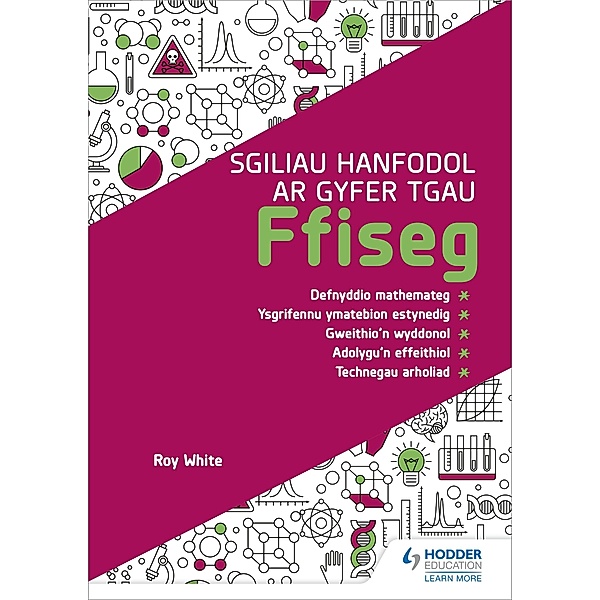 Sgiliau Hanfodol ar gyfer TGAU Ffiseg (Essential Skills for GCSE Physics: Welsh-language edition), Roy White