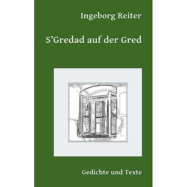 S'Gredad auf der Gred, Ingeborg Reiter