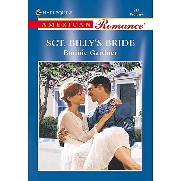 Sgt. Billy's Bride (Mills & Boon American Romance) / Mills & Boon American Romance, Bonnie Gardner