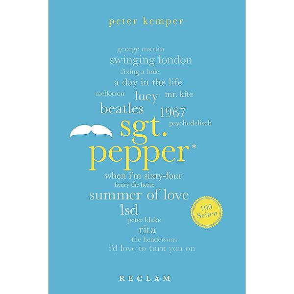 Sgt. Pepper. 100 Seiten / Reclam 100 Seiten, Peter Kemper