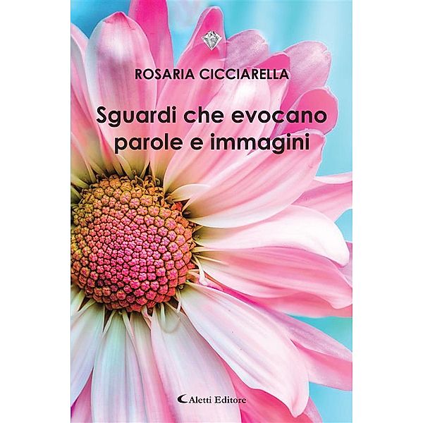 Sguardi che evocano parole e immagini, Rosaria Cicciarella