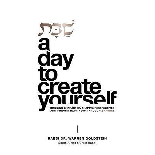 Shabbat. A Day to Create Yourself / Chief Publishing, Warren Goldstein