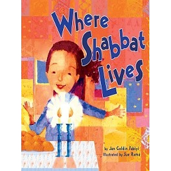 Shabbat: Where Shabbat Lives, Jan Goldin Fabiyi