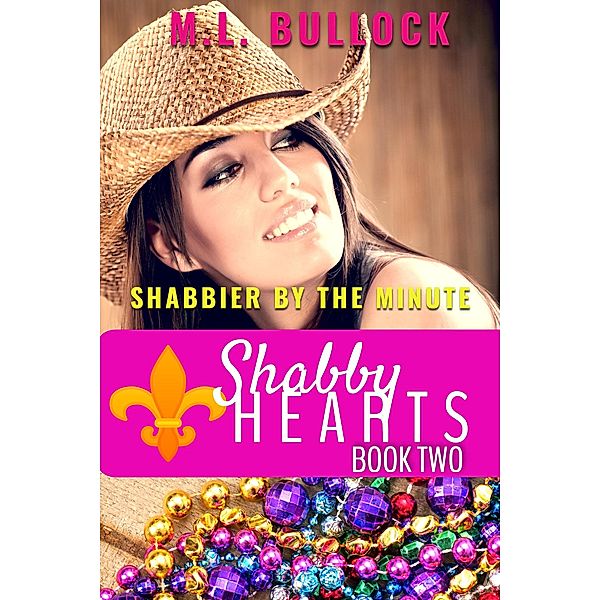 Shabbier By The Minute (Shabby Hearts, #2) / Shabby Hearts, M. L. Bullock