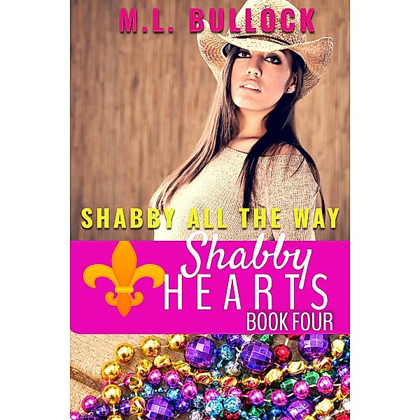 Shabby All The Way (Shabby Hearts, #4) / Shabby Hearts, M. L. Bullock