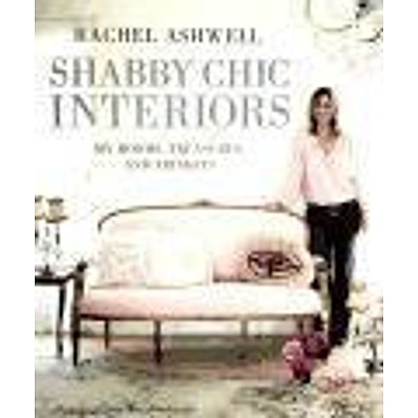 Shabby Chic Interiors, Rachel Ashwell
