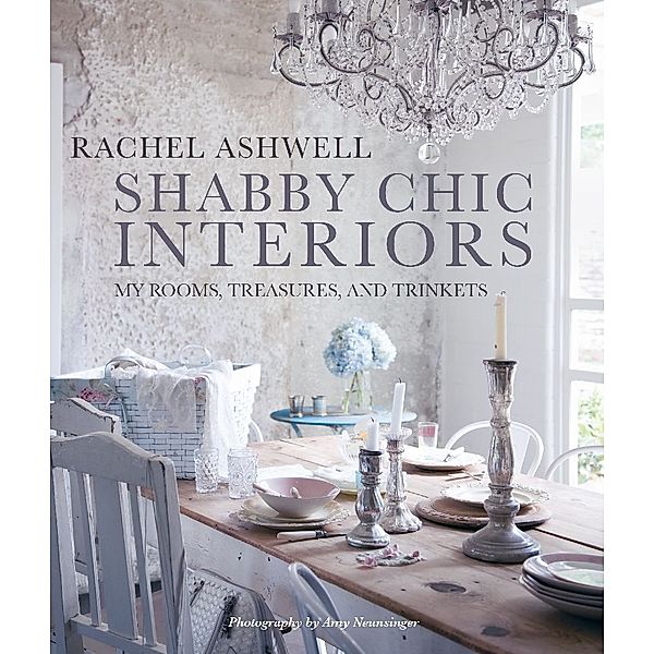 Shabby Chic Interiors, Rachel Ashwell