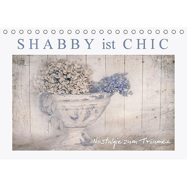 Shabby ist Chic (Tischkalender 2017 DIN A5 quer), Monika Felber