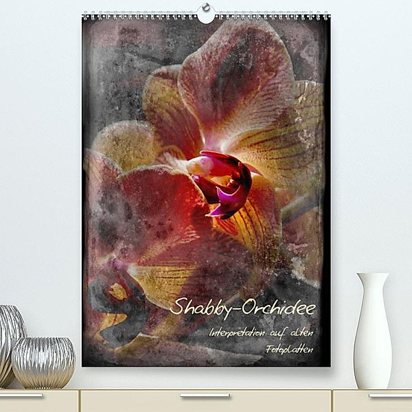 Shabby - Orchidee, Interpretation auf alten Fotoplatten (Premium, hochwertiger DIN A2 Wandkalender 2023, Kunstdruck in H, Erwin Renken