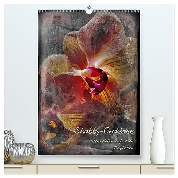 Shabby - Orchidee, Interpretation auf alten Fotoplatten (hochwertiger Premium Wandkalender 2024 DIN A2 hoch), Kunstdruck in Hochglanz, Erwin Renken