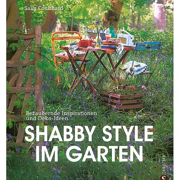 Shabby Style im Garten, Sally Coulthard