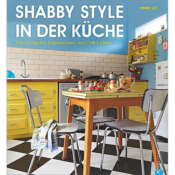 Shabby Style in der Küche, Vinny Lee