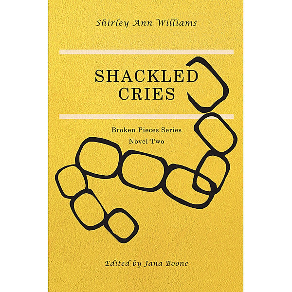 Shackled Cries, Shirley  Ann Williams