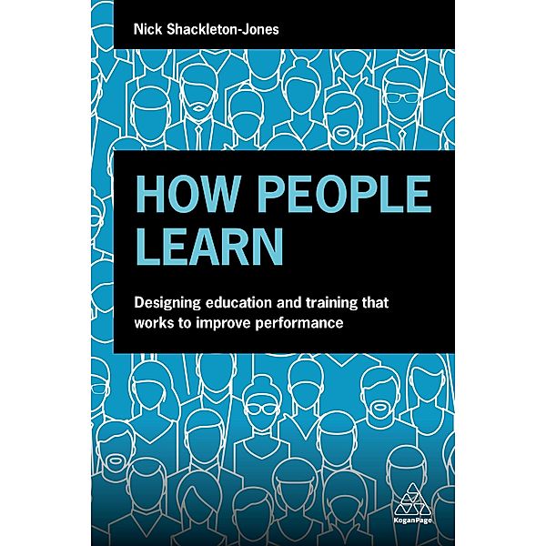 Shackleton-Jones, N: How People Learn, Nick Shackleton-Jones