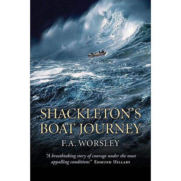 Shackleton's Boat Journey, Frank A. Worsley