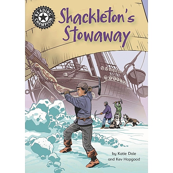Shackleton's Stowaway / Reading Champion Bd.4, Katie Dale
