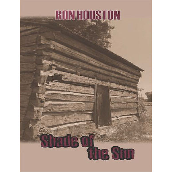 Shade of the Sun, Ron Houston