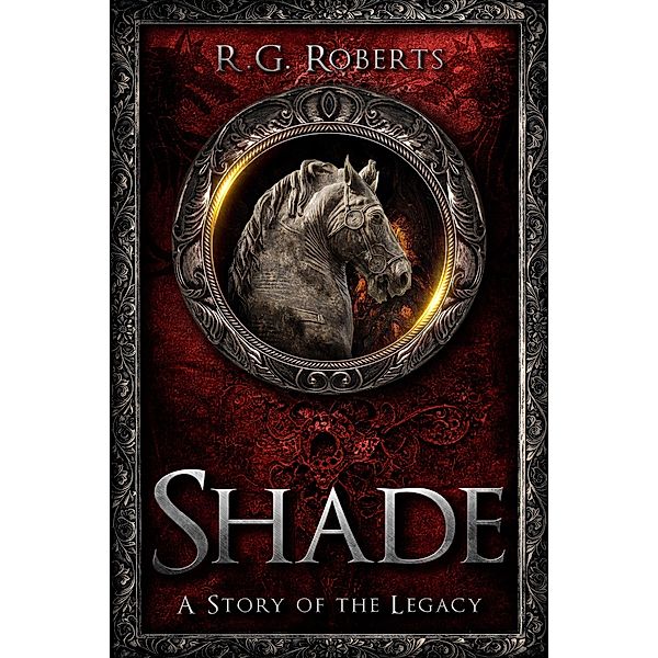 Shade (Stories of the Legacy) / Stories of the Legacy, R. G. Roberts